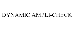 DYNAMIC AMPLI-CHECK