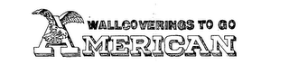 WALLCOVERINGS TO GO AMERICAN