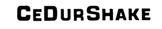 CEDURSHAKE trademark