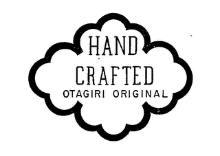 HAND CRAFTED OTAGIRI ORIGINAL