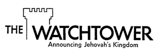 THE WATCHTOWER ANNOUNCING JEHOVAH'S KINGDOM