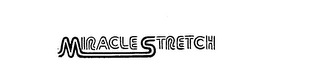 MIRACLE STRETCH