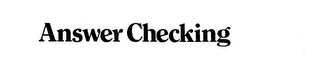 ANSWER CHECKING