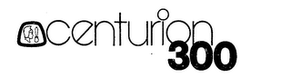 CENTURION 300