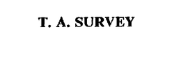 T. A. SURVEY