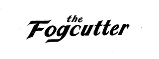 THE FOGCUTTER