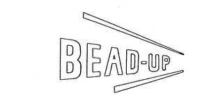 BEAD-UP trademark