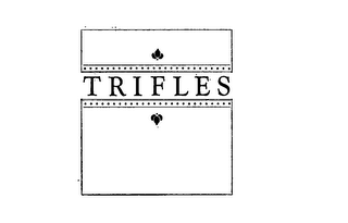 TRIFLES