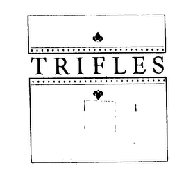 TRIFLES