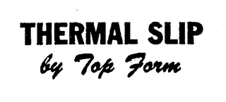 THERMAL SLIP BY TOP FORM