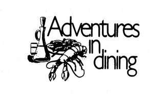 ADVENTURES IN DINING