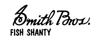 SMITH BROS. FISH SHANTY