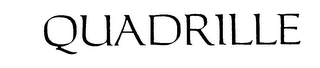 QUADRILLE trademark