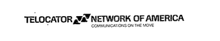 TELOCATOR NETWORK OF AMERICA COMMUNICATIONS ON THE MOVE