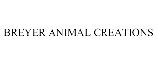 BREYER ANIMAL CREATIONS trademark