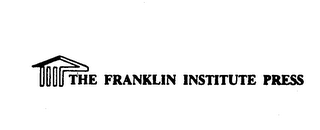 THE FRANKLIN INSTITUTE PRESS