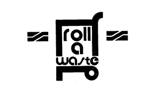 ROLL A WASTE