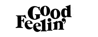 GOOD FEELIN' trademark