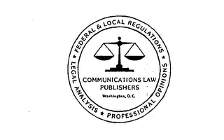 COMMUNICATIONS LAW PUBLISHERS WASHINGTON, D.C.  FEDERAL &amp; LOCAL REGULATION PROFESSIONAL OPINIONS LEGAL ANALYSIS trademark
