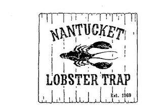 NANTUCKET LOBSTER TRAP EST.1969 