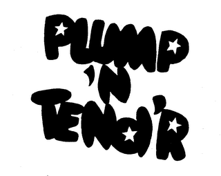 PLUMP'N TEND'R