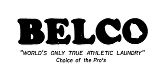 BELCO"WORLD'S ONLY TRUE ATHLETIC LAUNDRY" CHOICE OF THE PRO'S trademark