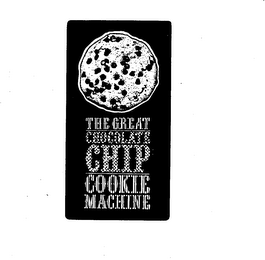THE GREAT CHOCOLATE CHIP COOKIE MACHINE
