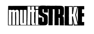MULTISTRIKE trademark