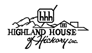 HIGHLAND HOUSE OF HICKORY INC.  H H H 