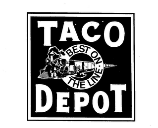 TACO DEPOT BEST ON THE LINE