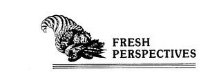 FRESH PERSPECTIVES