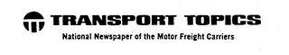 TRANSPORT TOPICS NATIONAL NEWSPAPER OF THE MOTOR FREIGHT CARRIERS TT