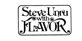 STEVE UNRU WITH FLAVOR