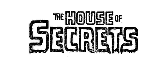THE HOUSE OF SECRETS