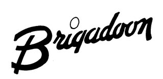 BRIGADOON trademark