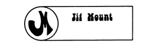 JM JIF MOUNT trademark