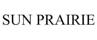 SUN PRAIRIE trademark