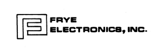 FE FRYE ELECTRONICS INC.