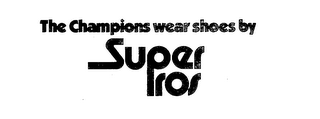 THE CHAMPIONS WEAR SHOES BY SUPERPROS