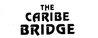 THE CARIBE BRIDGE