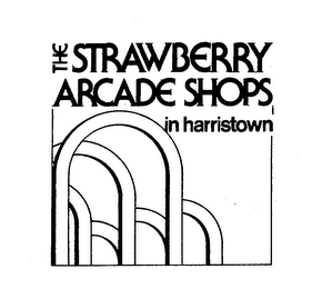 THE STRAWBERRY ARCADE SHOPS IN HARRISTOWN