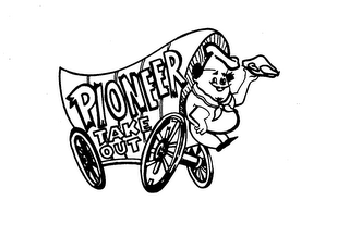 PIONEER TAKE OUT