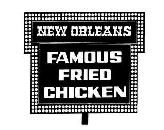 NEW ORLEANS FAMOUS FRIED CHICKEN