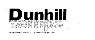 DUNHILL TEMPS MORE THAN A SERVICE...A COMPLETE SYSTEM