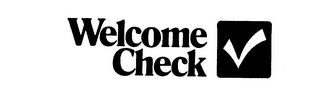 WELCOME CHECK