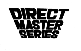 DIRECT MASTER SERIES trademark