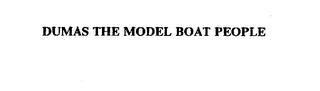 DUMAS THE MODEL BOAT PEOPLE trademark