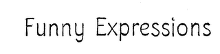 FUNNY EXPRESSIONS