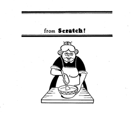 FROM SCRATCH!