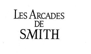 LES ARCADES DE SMITH